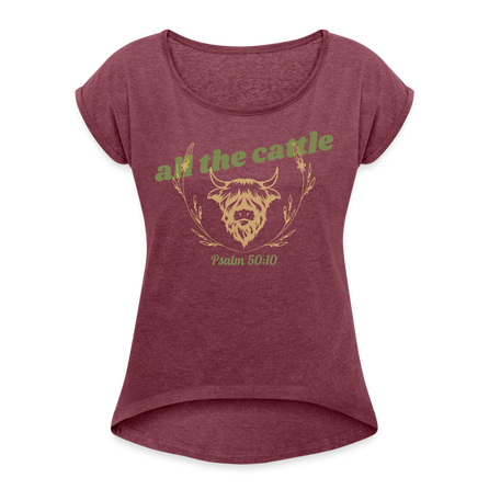 Women's "All the Cattle" Christian T-Shirt - heather burgundy